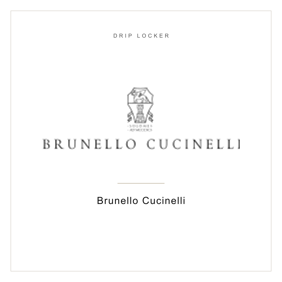 Drip Locker brand card — Brunello Cucinelli