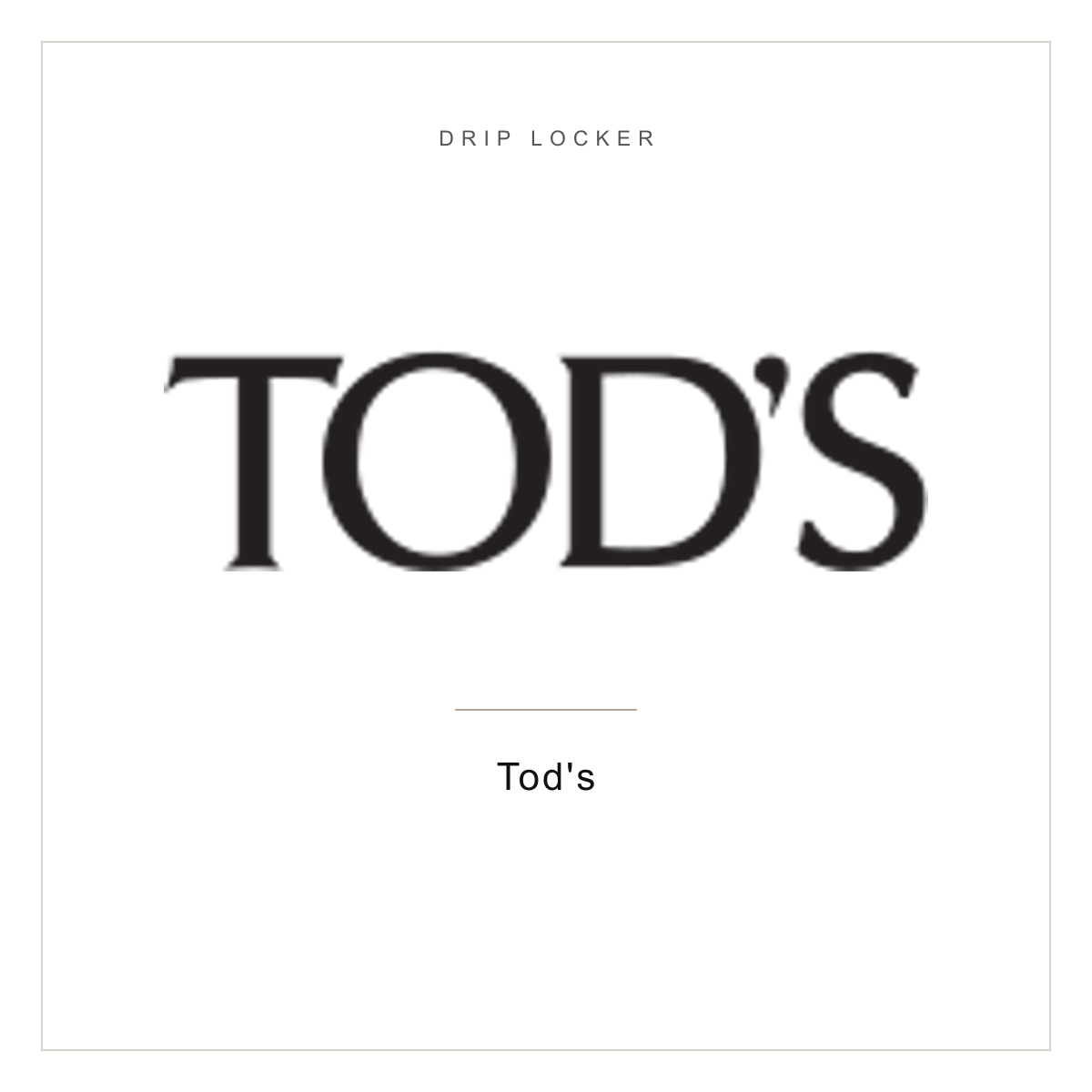Drip Locker brand card — Tod's